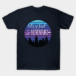 Let's Go Find Adventure T-Shirt